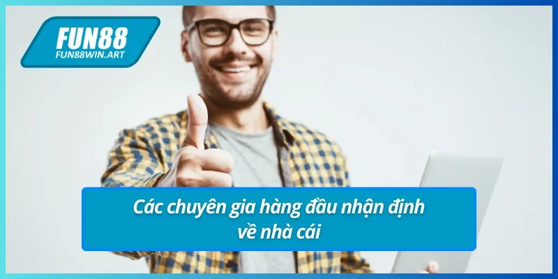 Các chuyên gia và vấn đề Fun88 có lừa đảo không 