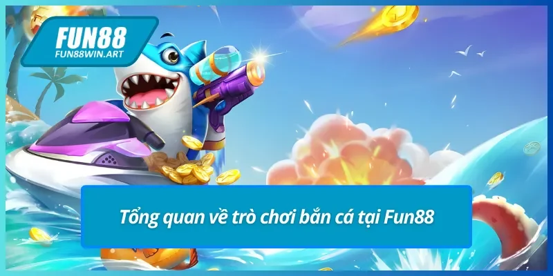 Tìm hiểu cơ bản về hướng dẫn chọn súng trong bắn cá Fun88