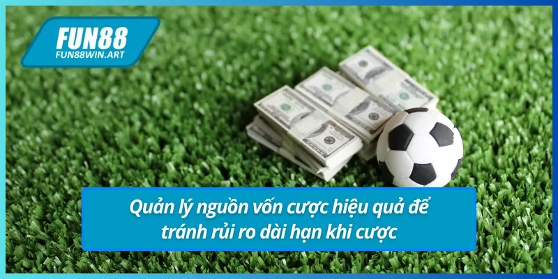 Quản lý nguồn vốn tại kèo góc FUN88 một cách hợp lý