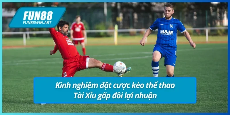 Kinh nghiệm đặt cược kèo Tài Xỉu FUN88 cho tân thủ