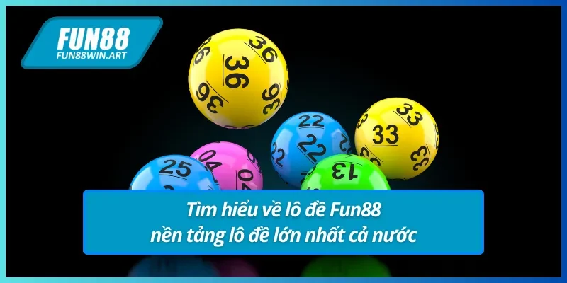 Giới thiệu về lô đề Fun88