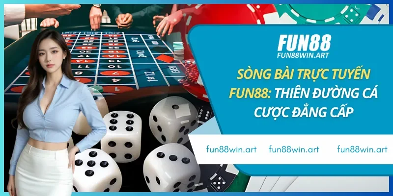 Sòng Bài Trực Tuyến Fun88
