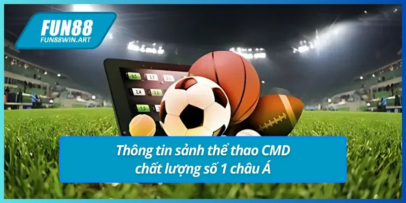 Thể thao CMD - Giới thiệu sảnh sport chất lượng cao