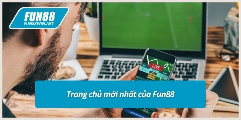 Trang chủ mới nhất của Fun88